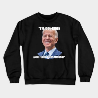 I'M JOE.....BIDEN Crewneck Sweatshirt